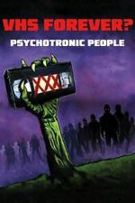 Watch VHS Forever? | Psychotronic People Movies123