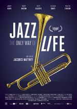 Watch Jazz: The Only Way of Life Movies123