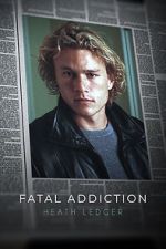 Watch Fatal Addiction: Heath Ledger Movies123