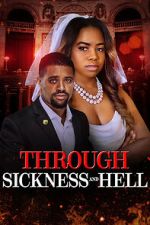 Watch Through Sickness and Hell Movies123