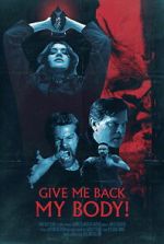 Watch Give Me Back My Body! Movies123