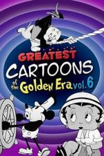 Watch Greatest Cartoons of the Golden Era Vol. 6 Movies123