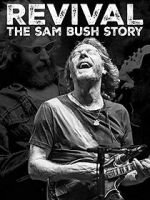 Watch Revival: The Sam Bush Story Movies123