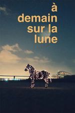 Watch À demain sur la Lune Movies123
