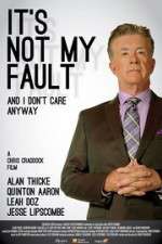 Watch It\'s Not My Fault and I Don\'t Care Anyway Movies123