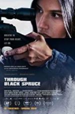 Watch Through Black Spruce Movies123
