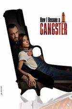 Watch How I Became a Gangster Movies123