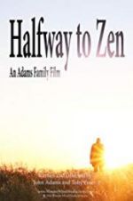 Watch Halfway to Zen Movies123