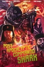 Watch Post Apocalyptic Commando Shark Movies123