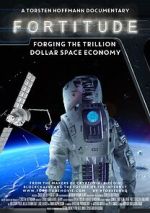 Watch Fortitude: Forging the Trillion Dollar Space Economy Movies123