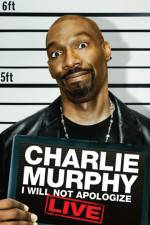 Watch Charlie Murphy I Will Not Apologize Movies123