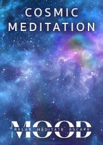 Watch Cosmic Meditation: Mood - Relax, Meditate, Escape Movies123