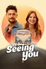 Watch I\'ll Be Seeing You Movies123