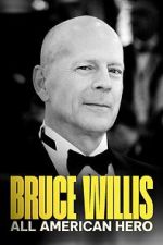 Watch Bruce Willis: All American Hero Movies123