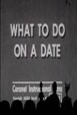 Watch What to Do on a Date Movies123