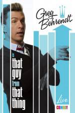Watch Greg Behrendt Is That Guy From That Thing Movies123