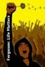 Watch Ferguson: Life Matters Movies123