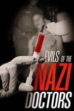 Watch Evils of the Nazi Doctors Movies123