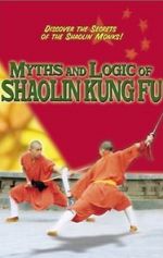 Watch Myths & Logic of Shaolin Kung Fu Movies123