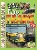 Watch Lots & Lots of Toy Trains: Model Railroading Action! Movies123