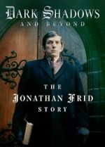 Watch Dark Shadows and Beyond - The Jonathan Frid Story Movies123