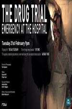 Watch The Drug Trial: Emergency at the Hospital Movies123