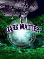 Watch Dark Matter Movies123