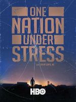 Watch One Nation Under Stress Movies123