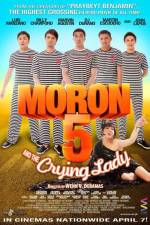 Watch Moron 5 and the Crying Lady Movies123