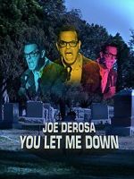 Watch Joe Derosa: You Let Me Down (TV Special 2017) Movies123