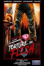 Watch Torture the Flesh Movies123