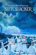 Watch Making a New American Nutcracker Movies123