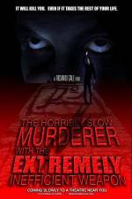 Watch The Horribly Slow Murderer with the Extremely Inefficient Weapon Movies123