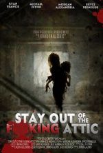 Watch Stay Out of the F**king Attic Movies123