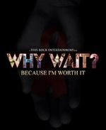 Watch Why Wait? Movies123