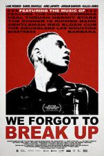 Watch We Forgot to Break Up Movies123