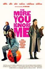 Watch The More You Ignore Me Movies123