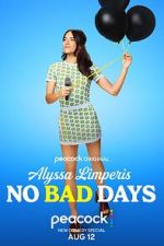 Watch Alyssa Limperis: No Bad Days (TV Special 2022) Movies123