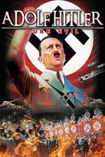 Watch Adolf Hitler: Pure Evil Movies123