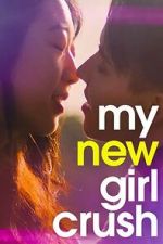 Watch My New Girl Crush Movies123