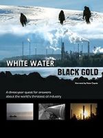 Watch White Water, Black Gold Movies123