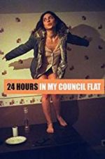Watch 24 Hours in My Council Flat Movies123