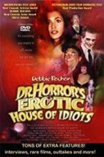 Watch Dr. Horror\'s Erotic House of Idiots Movies123