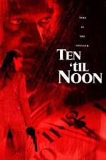Watch Ten 'til Noon Movies123