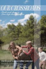 Watch Our Crossroads Movies123