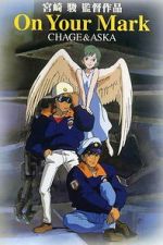 Watch Chage & Aska: On Your Mark Movies123