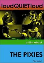 Watch loudQUIETloud: A Film About the Pixies Movies123