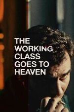Watch The Working Class Goes to Heaven Movies123
