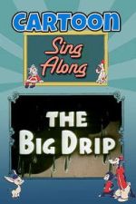 Watch The Big Drip Movies123