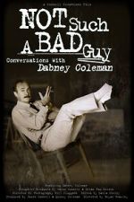 Watch Not Such a Bad Guy: Conversations with Dabney Coleman Movies123